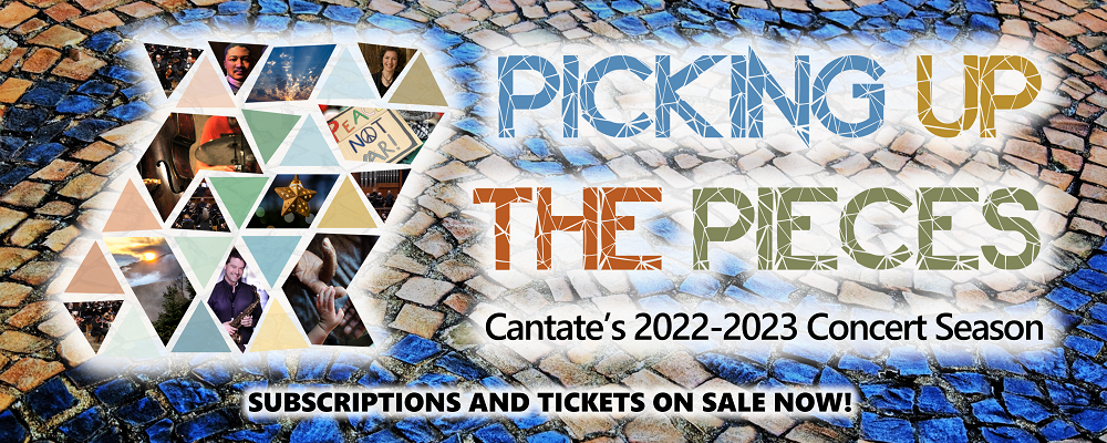 Picking Up the Pieces: Cantate's 2022-2023 Concert Season